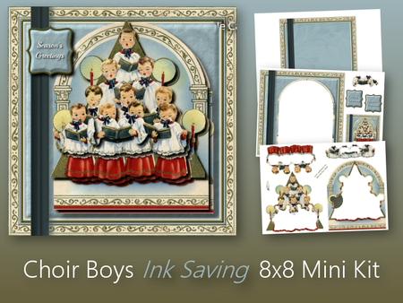 Choir Boys Ink Saving 8x8 Mini Kit