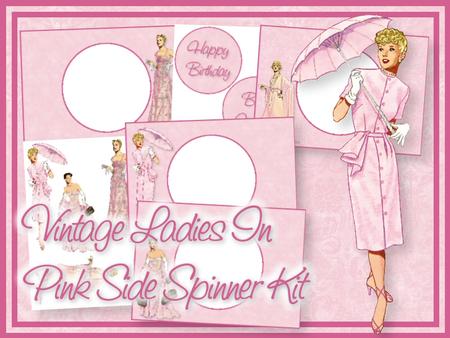 Vintage Ladies in Pink Side Spinner Kit