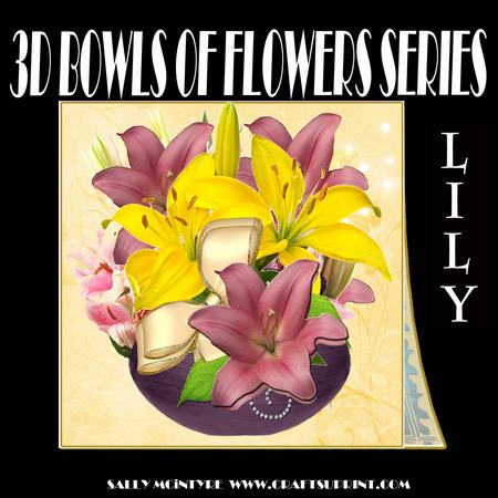Bowls of Flowers Series 3D Lilies with Insert