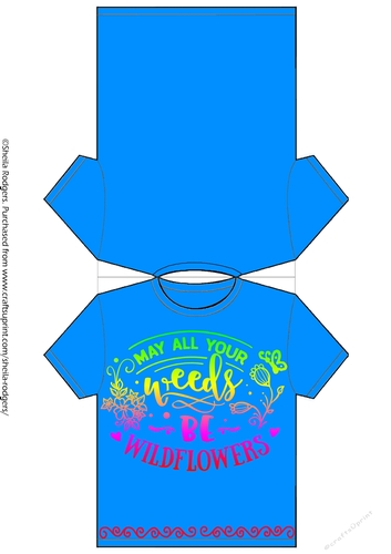 TEE SHIRT CARD - MAY ALL YOUR WEEDS