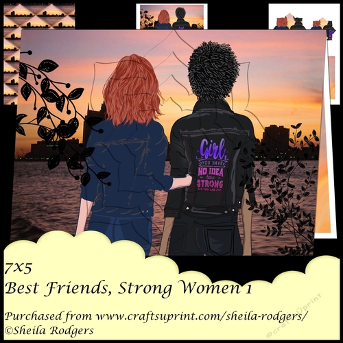 7X5 BEST FRIENDS, STRONG WOMEN 1