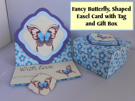 Fancy Butterfly, Shaped Easel Card with Tag and Gift Box