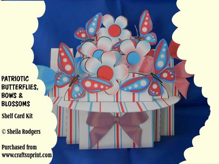 Patriotic Butterflies, Bows & Blossoms 3D Shelf Card