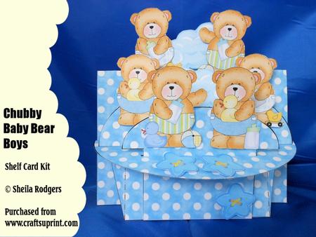 Chubby Baby Bear Boys 3D Shelf Card Kit