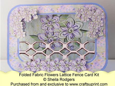 Lattice Fence Card - Folded Fabric Flowers