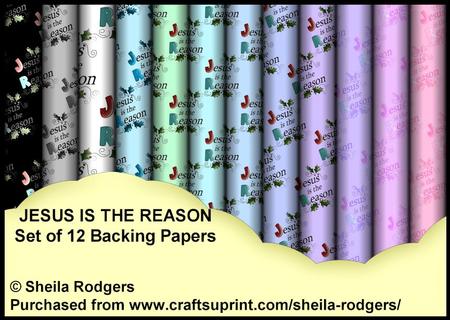 Jesus is the Reason - Set of 12 Backing Papers