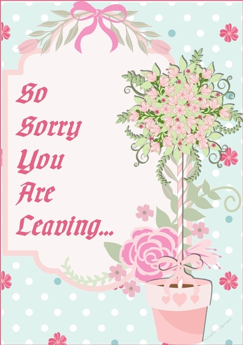 A4 Sorry You Are Leaving Floral Tree