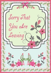 A4 Sorry You Are Leaving Floral Border