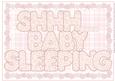 Shhh - baby Sleeping Pink
