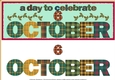 DAY OF THE YEAR - OCTOBER 6