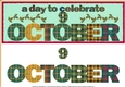 DAY OF THE YEAR - OCTOBER 9