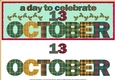 DAY OF THE YEAR - OCTOBER 13