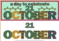 DAY OF THE YEAR - OCTOBER 21