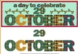 DAY OF THE YEAR - OCTOBER 29