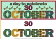 DAY OF THE YEAR - OCTOBER 30