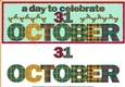 DAY OF THE YEAR - OCTOBER 31