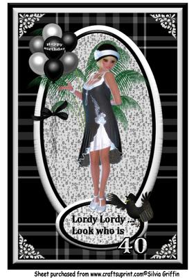 Lordy Lordy Look Who is 40 A4 Lady