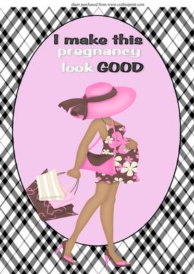 A4 Aprox I Make This Pregnancy Look Good Topper