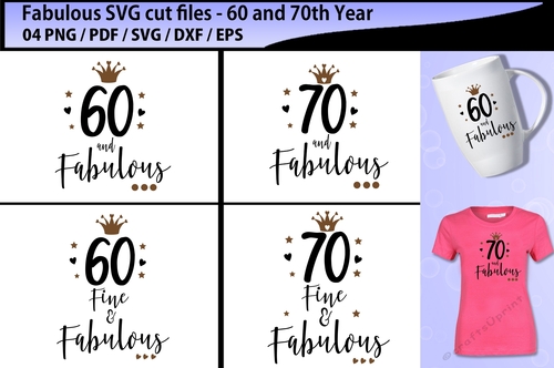 60 and fabulous / 70 and fabulous cut files