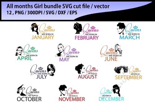 all months Girls SVG vector bundle, queens are born