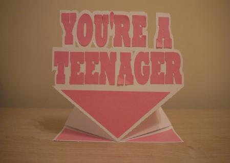You're A Teenager Spring Up Card