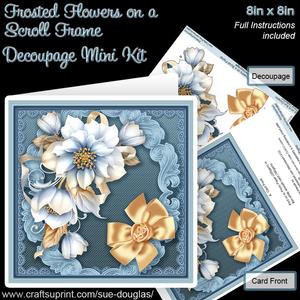 Frosted Flowers on a Scroll Frame 8inx8in Decoupage Mini Kit