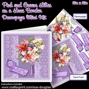 Pink and Cream Lilies on a Lace Border 8x8 Decoupage Kit