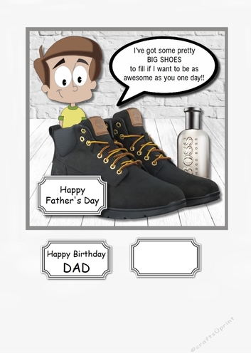 Fathers Day or Dad Birthday, Big shoes to fill.....