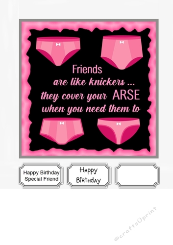 Friends are like Knickers