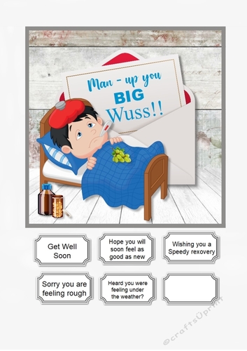 Man - up you BIG Wuss humorous Get Well
