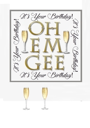 Oh Em Gee Its your Birthday!