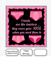 Friends are like Knickers