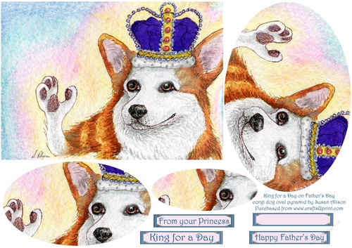 King for a Day, Happy Fathers Day, corgi dog oval pyramage