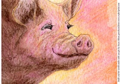 Smile and the World Smiles with You Pig