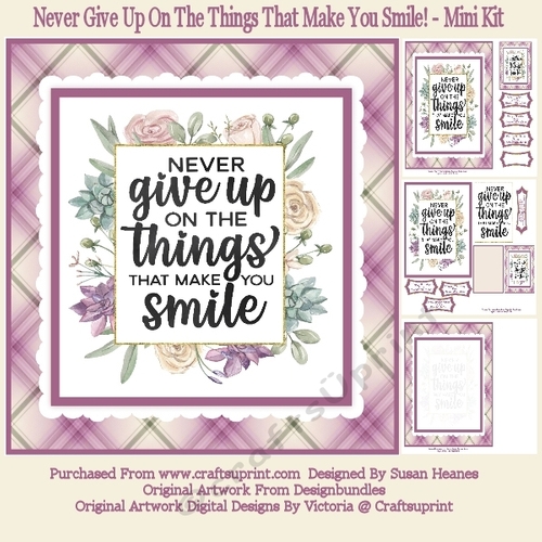 Never Give Up On The Things That Make You Smile! - Mini Kit