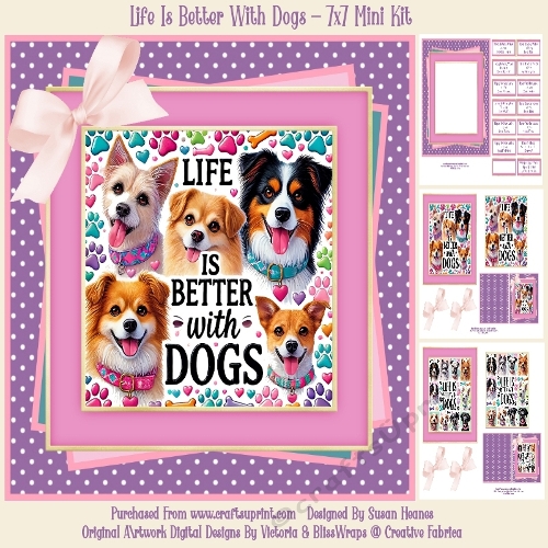 cup1394718_846 - Life Is Better With Dogs - 7x7 Mini Kit