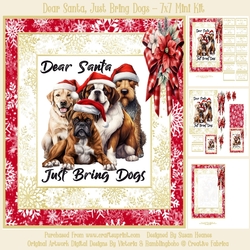 Dear Santa, Just Bring Dogs - 7x7 Mini Kit