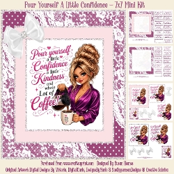 cup1451711_846 - Pour Yourself A Little Confidence - 7x7 Mini Kit