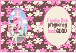 I Make This Pregnancy Look Good Insert 2
