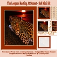 The Leopard Resting At Sunset - 8x8 Mini Kit