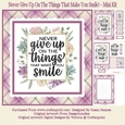 Never Give Up On The Things That Make You Smile! - Mini Kit
