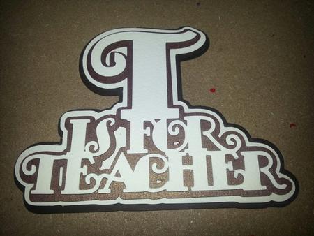 T Is For Teacher Word Art With Layers