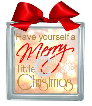 Have Yourself A Merry Little Christmas Glass Block Vinyl