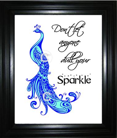 Peacock Dont Let Anyone Dull Your Sparkle A4 Paper Vinyl Cu