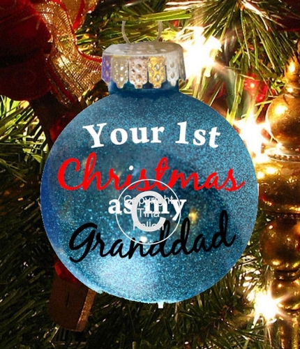 Grandad 1st Christmas -  Christmas Bauble Ornament - with precurved text 4 sizes