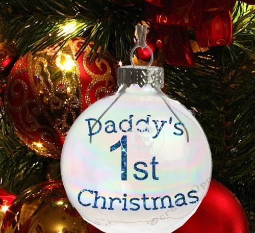 Daddys 1st Christmas -  Christmas Bauble Ornament - with precurved text 4 sizes
