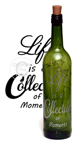 Life is a Collection of Moments  Wine bottle Vinyl Quote