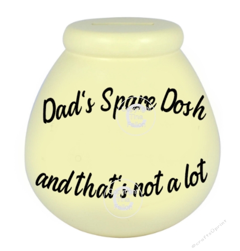 Dads Spare Dosh  - Money pot / bottle precurved text vinyl quote