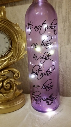 Its not what we have in life, but who we have that matters- Wine bottle vinyl decor Commercial use see description
