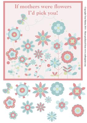 If Mothers Were Flowers I'd Pick You Topper & Decoupage
